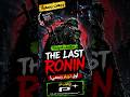 عودة أسطورية | 🔥 The Last Ronin