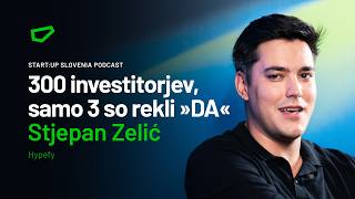 Start:up Slovenija Talks: 300 investitorjev, samo 3 so rekli »da« | Stjepan Zelić, Hypefy