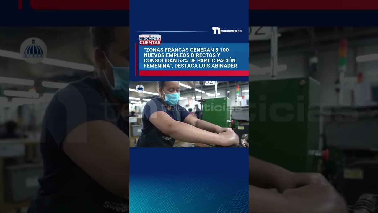 “Zonas francas generan 8,100 nuevos empleos directos y consolidan 53% de participación femenina”