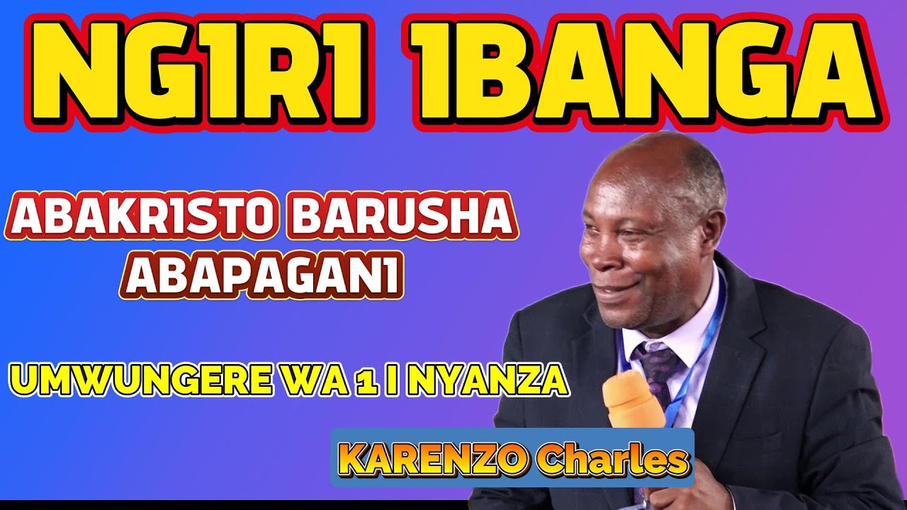 UMWUNGERE WA 1 I NYANZA KARENZO CHARLES ATI NGIRI IBANGA ABAKIZWA BARUSHA ABAKAGANI/ICOKORWA CAMBERE