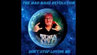 The Mad Mass Revolution - Don&#39;t Stop Loving Me (Instrumental)