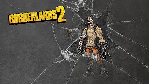Borderlands 2 - Episode 1 - Everybody hates Claptrap