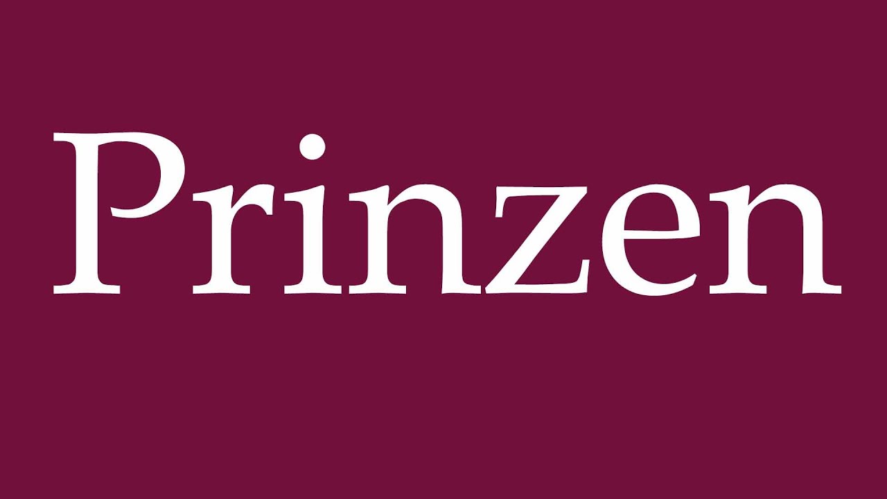 How to Pronounce ''Prinzen'' (Princes) Correctly in German - YouTube