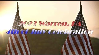2023 Warren PA, 4th of July Celebration