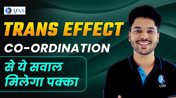 Trans Effect Coordination Chemistry | CSIR NET Chemical Science June 2024 | IFAS Chemistry