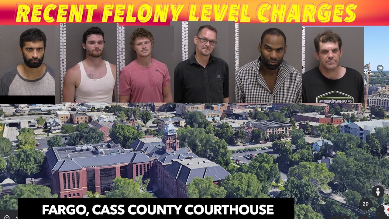 Recent Felony Level Charges In Fargo, Cass County Court