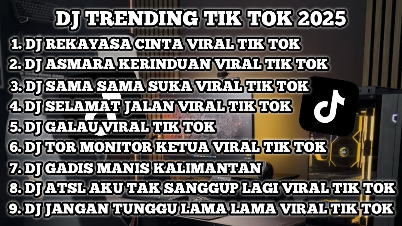 DJ TIK TOK TERBARU 2025