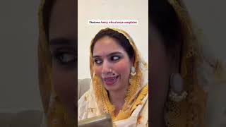 THAT ONE AUNTY WHO ALWAYS COMPLAINS #funny