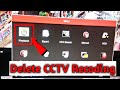 How to delete cctv camera recording footage froam  dvr