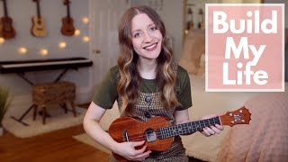 Build My Life - Housefires (Fingerstyle Ukulele Cover)