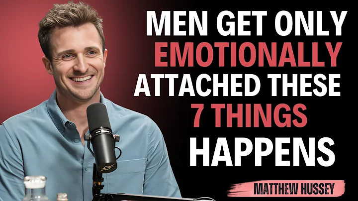 Men Only Get Emotionally Attached, These 7 Things Happen || Matthew Hussey || Relationship_Advice