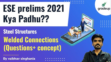ESE 2021 || Civil | Steel Structures | Welded Connections | Concept With Questions || By Vaibhav Sir