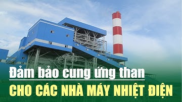 Đảm bảo cung ứng than cho các nhà máy nhiệt điện
