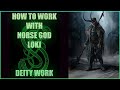 HOW TO WORK WITH THE NORSE GOD LOKI - DEITY WORK