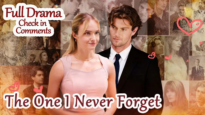 The One I Never Forget【Full Drama - Click the Pinned Comment】 #488757  #reelshorts