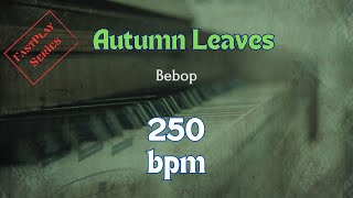 Autumn Leaves - Jazz Backing Track For Practice, 250 bpm, Fast, Swing