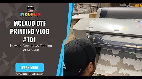 McLaud DTF Printing VLOG#119: Newark, New Jersey Training of MP2400