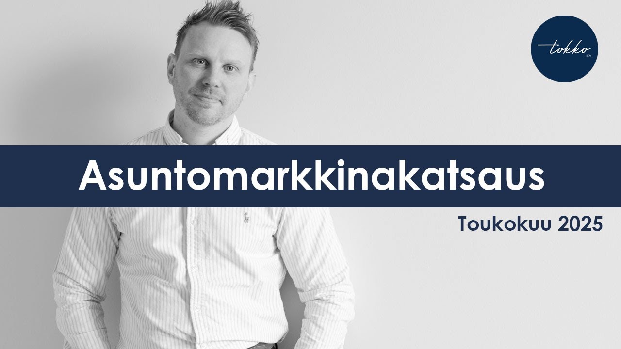 Asuntomarkkinakatsaus - Toukokuu 2025