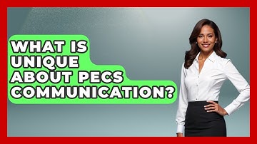 What Is Unique About PECS Communication? - Communicate Clearly Together
