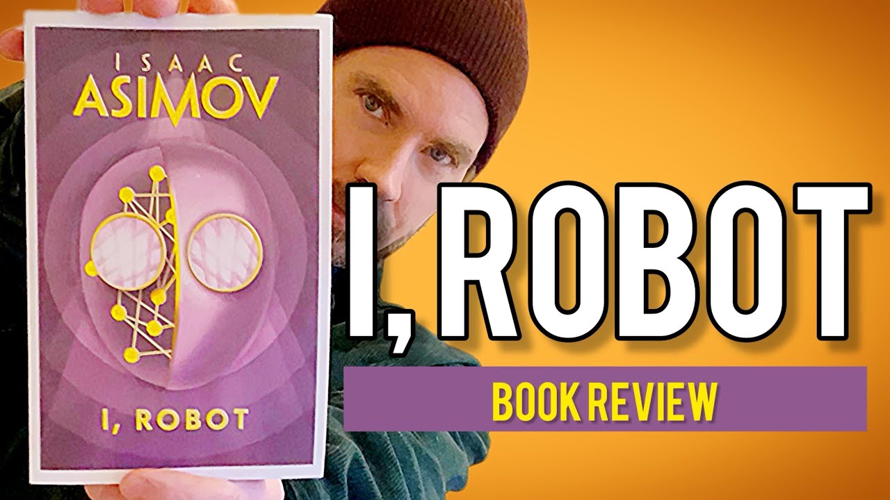 Is Asimov's Vision of Robots Still Relevant? I, Robot | Book Review