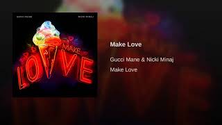 "Gucci Mane - Make Love (ft Nicki Manaj)"