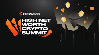 Collective Shift Online High Net Worth Crypto Investor Summit 2025 Net Worth