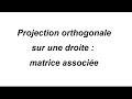 Matrice dune projection orthogonale sur une droite