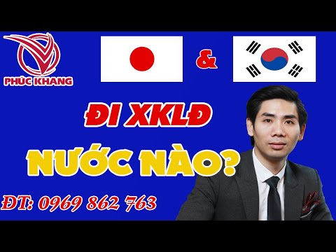 Video Nên đi xuất khẩu lao động XKLĐ Nhật Bản hay Hàn Quốc? - YouTube