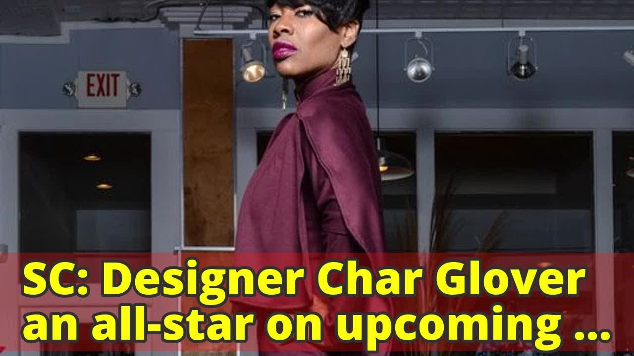 SC: Designer Char Glover an all-star on upcoming show video phone beyonce mp3