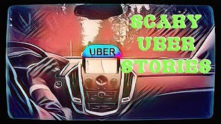 3 TRUE SCARY UBER STORIES