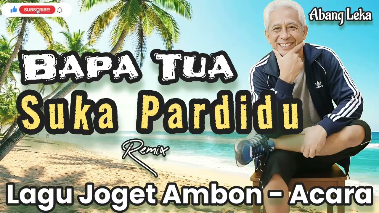 Bapa Tua Suka Pardidu || Lagu Joget Ambon - Abang Leka - Remix