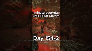 Day 154-2 - 1 Minute Everyday Until I Beat Skyrim #gaming #elderscrolls #skyrim #daily #challenege