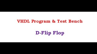 D Flip Flop VHDL Program and Simulation
