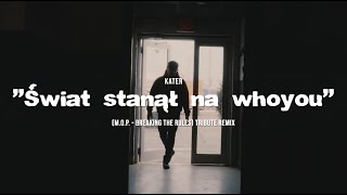 KaTeR - Świat stanął na whoyou M.O.P. Tribute Remix