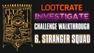 Lootcrate Secret Order Of The Keys Answers - Challenge Walkthrough: 6. Stranger Squad