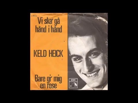 Keld Heick — Keld Heick - 1968 - Bare Gi' Mig En Rose