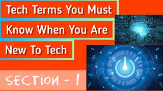 Tech Terms U Must Know When You Are New To Tech Section - 1