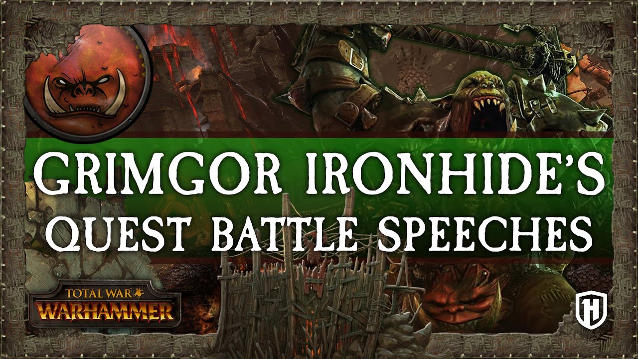 ALL GRIMGOR IRONHIDE'S QUEST BATTLE SPEECHES | Total War: WARHAMMER