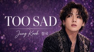 Jung Kook (정국) — Too Sad To Dance | MV