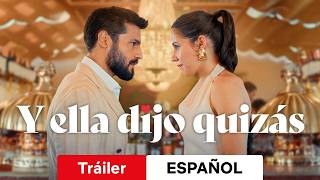 Y ella dijo quizás :: Tráiler Netflix :: Ver o Pasar Y ella dijo quizás :: Tráiler Netflix :: Ver o Pasar