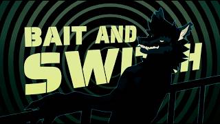 BAIT AND SWITCH / Animation Meme