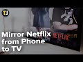 How to Mirror Netflix From Phone to TV