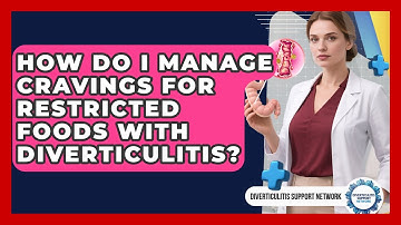 How Do I Manage Cravings For Restricted Foods With Diverticulitis? - Diverticulitis Support Network