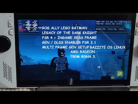 Rog Ally Linux Lego Batman Legacy of The Dark Knight FSR 4 + XeFG / DLSS Enabler FSR MFG Bazzite OS