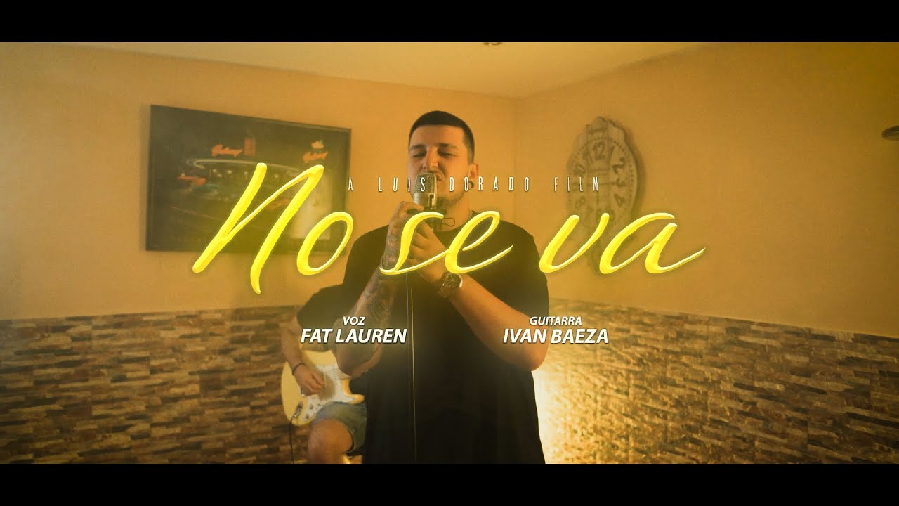 Fat Lauren x Ivan Baeza - No se va (Acoustic Version)