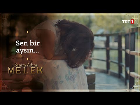 Sen bir aysın...-Benim Adım Melek