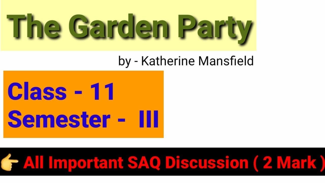 The Garden Party // Katherine Mansfield //Class - 11// Semester - II/  Question Answers Discussion//