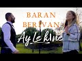 BARAN & BERİVAN🟣AY LE KINE ( Yeni Klip 2021 ) 😎