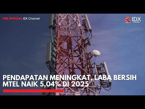 Pendapatan Meningkat, Laba Bersih MTEL Naik 5,04% di 2025 | MARKET BUZZ