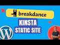 Breakdance + Kinsta = The Ultimate Combo for Creating Fast and Secure Static Sites in WordPress